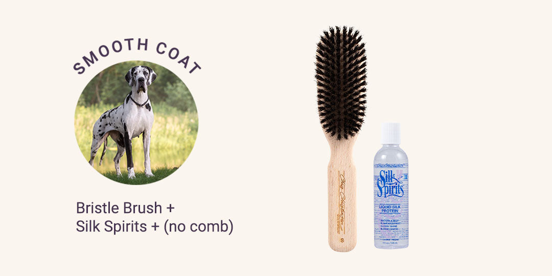 Smooth Coat = Bristle Brush + Silk Spirits + (no comb)